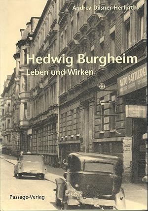 Hedwig Burgheim - Leben und Wirken; Mit zahlreichen Abbildungen - Herausgegeben von Rolf Und Brig...