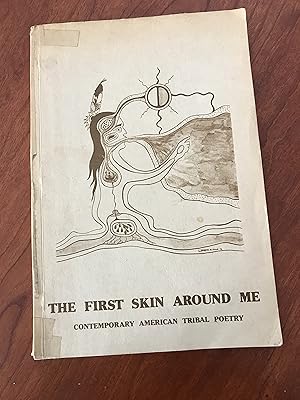 Image du vendeur pour The First skin around me : contemporary American tribal poetry mis en vente par Friends of the Library Bookstore