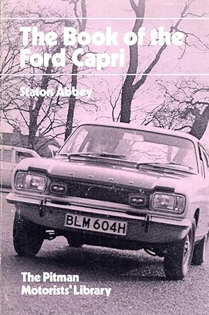 The Book of the Ford Capri covering the 1300, 1300 GT, 1600, 1600 GT, 2000 GT, and 3000 GT Models...