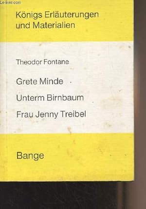 Seller image for Theodor Fontanes - Grete Minde, Unterm Birnbaum, Frau Jenny Treibel - "Knigs Erluterungen und Materialien" Band 360/361 for sale by Le-Livre