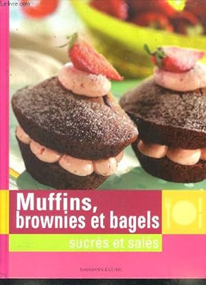 Bild des Verkufers fr Muffins, brownies et bagels, sucres et sales zum Verkauf von Le-Livre