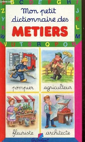 Seller image for Mon petit dictionnaire des mtiers for sale by Le-Livre