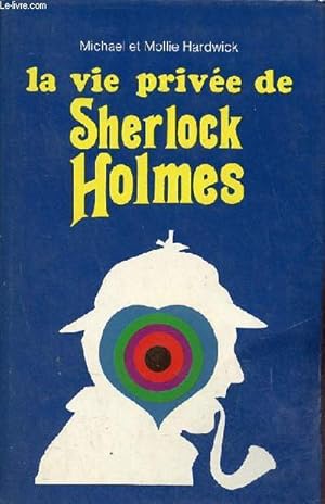 Bild des Verkufers fr La vie prive de Sherlock Holmes. zum Verkauf von Le-Livre
