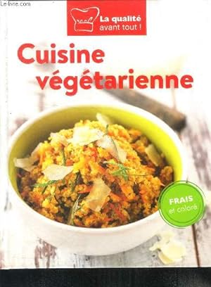 Bild des Verkufers fr Cuisine vgtarienne, frais et colore - la qualite avant tout! zum Verkauf von Le-Livre