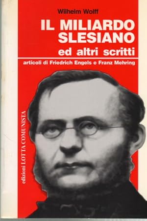 Immagine del venditore per Il miliardo slesiano e altri scritti Articoli di Friedrich Engels e Franz Mehring. venduto da Di Mano in Mano Soc. Coop