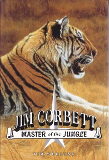 Jim Corbett: Master of the Jungle
