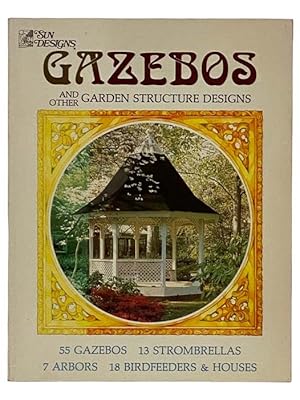 Seller image for Gazebos and Other Garden Structures and Designs for sale by Yesterday's Muse, ABAA, ILAB, IOBA