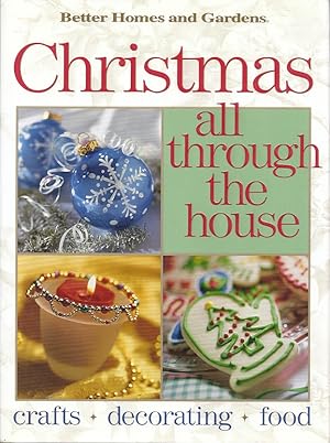 BETTER HOMES AND GARDENS. CHRISTMAS ALL THROUGH THE HOUSE: CRAFTS