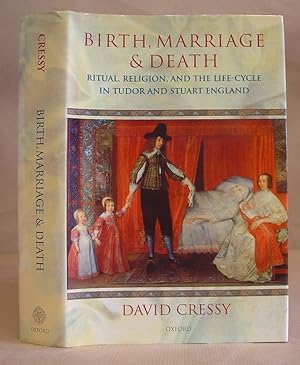 Bild des Verkufers fr Birth, Marriage And Death - Ritual, Religion, And The Life Cycle In Tudor And Stuart England zum Verkauf von Eastleach Books