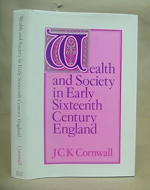 Wealth And Society In Early Sixteenth [ 16th ] Century England
