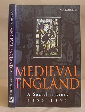Medieval England - A Social History 1250 - 1550