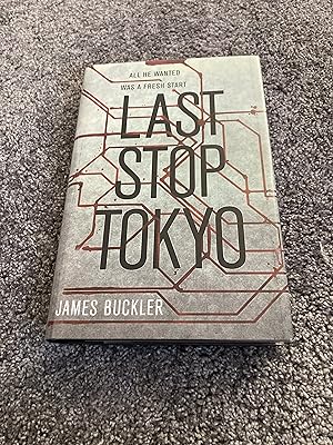Image du vendeur pour LAST STOP TOKYO: SIGNED UK FIRST EDITION HARDCOVER & BOOKMARK mis en vente par Books for Collectors