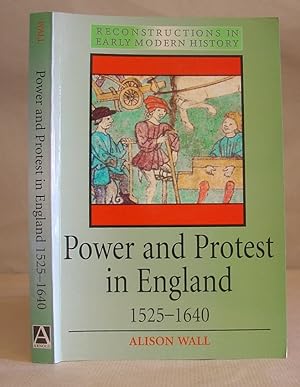 Power And Protest In England 1525 - 1640