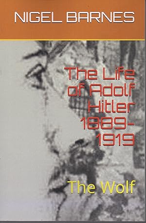 Immagine del venditore per The Wolf The Life of Adolf Hitler 1889-1919 venduto da ivanpavlovitch