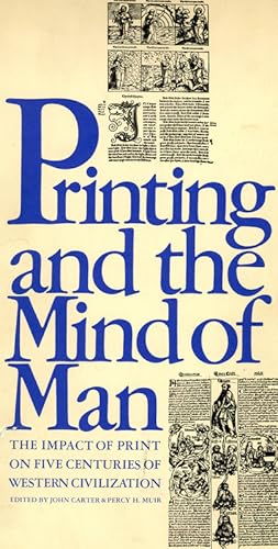 Printing and the Mind of Man: A Descriptive Catalogue Illustrating the Impact of Print on the Evo...