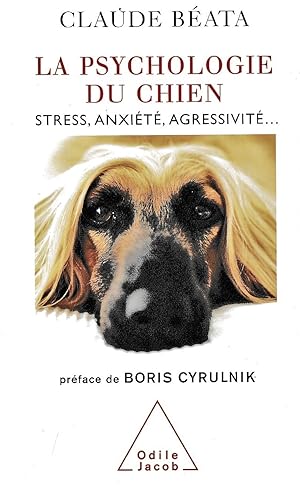 La Psychologie du chien: Stress, anxiété, agressivité.
