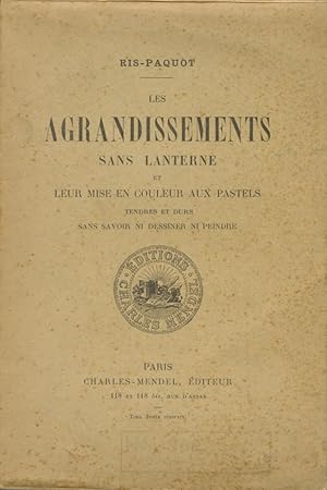 Bild des Verkufers fr LES AGRANDISSEMENTS SANS LANTERNE ET LEUR MISE EN COULEUR AUX PASTELS TENDRES ET DURS SANS SAVOIR NI DESSINER NI PEINDRE. zum Verkauf von Andrew Cahan: Bookseller, Ltd., ABAA