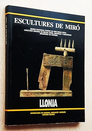 ESCULTURES DE MIRÓ. Museo nacional Centro de arte Reina Sofia (Texto en catalá)