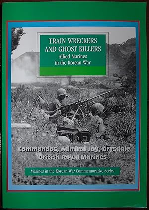 Seller image for Train Wreckers and Ghost Killer: Allied Marines in the Korean War for sale by Hanselled Books
