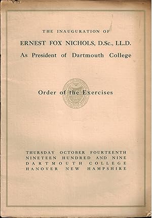 The Inauguration of Ernest Fox Nichols D. Sc., LL.D. as President of Dartmouth College, October 1...