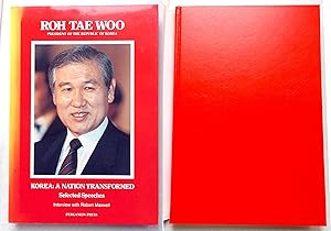 Korea: A Nation Transformed - Selected Speeches of Roh Tae Woo, President of the Republic of Korea