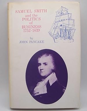 Imagen del vendedor de Samuel Smith and the Politics of Business 1752-1839 a la venta por Easy Chair Books