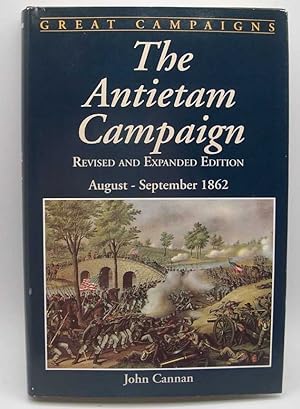Imagen del vendedor de The Antietam Campaign August-September 1862, Revised and Expanded Edition (Great Campaigns) a la venta por Easy Chair Books