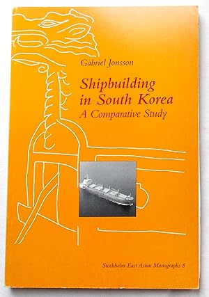 Shipbuilding in South Korea A Comparative Study
