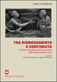 Seller image for Tra rinnovamento e continuit. Le riforme introdotte dal motu proprio Mitis Iudex Dominus Iesus for sale by Libro Co. Italia Srl