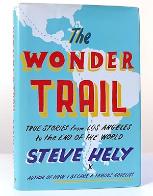 Seller image for THE WONDER TRAIL True Stories from Los Angeles to the End of the World for sale by Rare Book Cellar