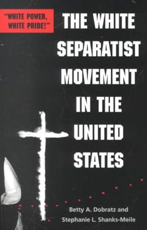Seller image for White Separatist Movement in the United States : White Power White Pride for sale by GreatBookPricesUK