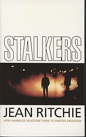 Seller image for Stalkers: How Harmless Devotion Turns to Sinister Obsession for sale by WeBuyBooks