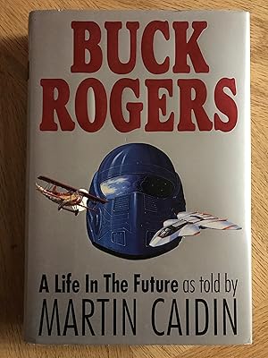 Imagen del vendedor de Buck Rogers : A Life in the Future a la venta por M.A.D. fiction