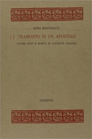 Seller image for Tramonto di apostolo. Ultimi anni e morte di Giuseppe Mazzini. for sale by FIRENZELIBRI SRL