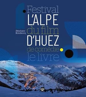 festival du film de comédie de l'Alpe d'Huez, le livre !