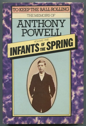 Imagen del vendedor de To Keep the Ball Rolling The Memoirs of Anthony Powell Volume I: Infants of Spring a la venta por Between the Covers-Rare Books, Inc. ABAA