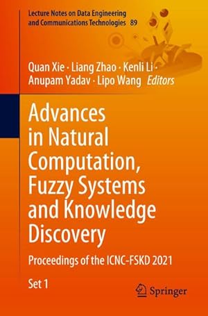 Imagen del vendedor de Advances in Natural Computation, Fuzzy Systems and Knowledge Discovery : Proceedings of the ICNC-FSKD 2021 a la venta por AHA-BUCH GmbH