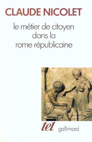 Image du vendeur pour Le Mtier de citoyen dans la Rome rpublicaine mis en vente par Chapitre.com : livres et presse ancienne