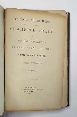 United States and Mexico. Commerce, Trade, and Postal Facilities Between the Two Countries. Stati...