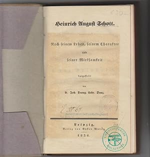 Heinrich August Schott. Nach seinem Leben, seinem Charakter und s. Wirksamkeit dargestellt.