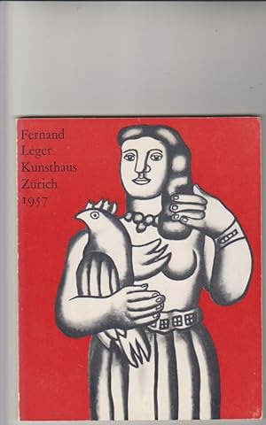 Kunsthaus Zürich: Ausstellung 6. Juli - 17. Aug. 1957 Léger Ferdinand: Ausstellungskatalog