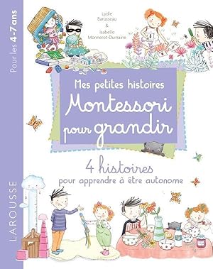 mes petites histoires Montessori pour grandir : 4 histoire pour apprendre à être autonome