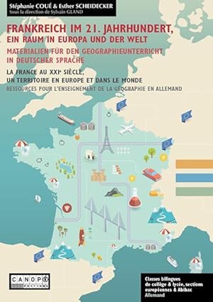 frankreich im 21. jahrhundert, ein raum in europa und der welt - la france au 21e siecle, un territo