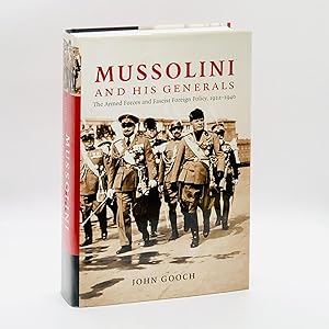 Mussolini and his Generals: The Armed Forces and Fascist Foreign Policy, 1922-1940