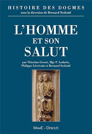 Imagen del vendedor de histoire des dogmes t.2 ; l'homme et son salut a la venta por Chapitre.com : livres et presse ancienne