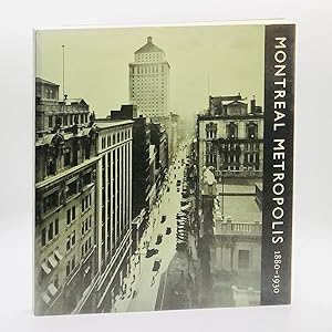 Seller image for Montreal Metropolis, 1880-1930 for sale by Black's Fine Books & Manuscripts