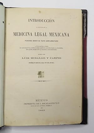 Introducción al Estudio de la Medicina Legal Mexicana Pudiendo Servir de Texto Complementario a C...