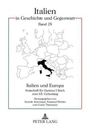 Italien und Europa. Festschrift für Hartmut Ullrich zum 65. Geburtstag. [Italien in Geschichte un...