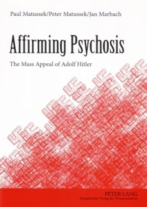 Imagen del vendedor de Affirming psychosis. The mass appeal of Adolf Hitler. a la venta por Antiquariat Thomas Haker GmbH & Co. KG