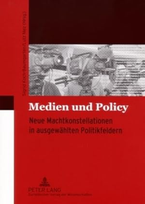 Bild des Verkufers fr Medien und Policy. Neue Machtkonstellationen in ausgewhlten Politikfeldern. zum Verkauf von Antiquariat Thomas Haker GmbH & Co. KG